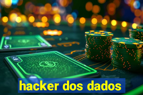 hacker dos dados
